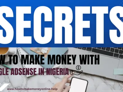 How To Make Money With Google AdSense In Nigeria