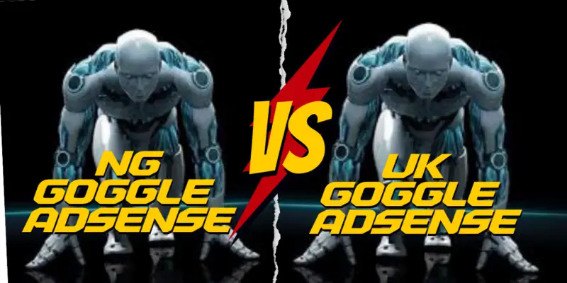 Nigeria Google AdSense vs UK Google AdSense: Which Is Better For Content Creators in Nigeria - 1