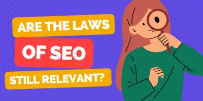 Are the Laws of SEO Still Relevant Today? - 1
