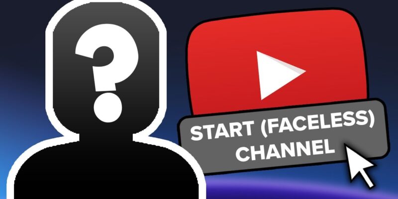 Can you be a faceless YouTuber?
