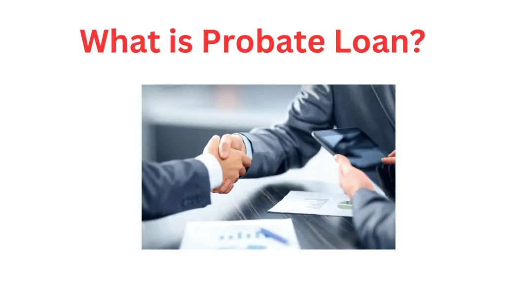 What are Probate Loans?