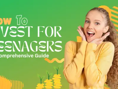 How to Invest for Teenagers: A Comprehensive Guide